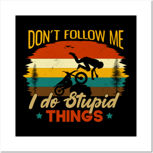 Dont Follow Me I Do Stupid Things  Funny gift Idea For Adventures Lovers Posters and Art